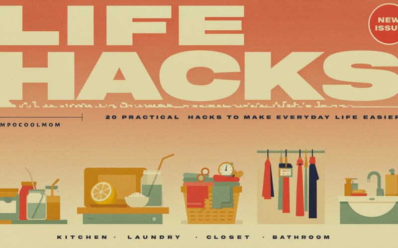 Life Hacks Impocoolmom: 20 Practical Hacks for Everyday Life
